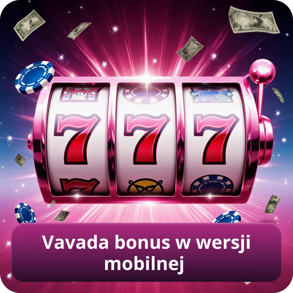 Vavada bonus w wersji mobilnej funkcje mobilne Vavada bonus w wersji mobilnej