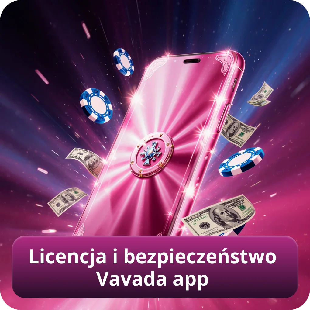 Licencja i bezpieczeństwo Vavada app